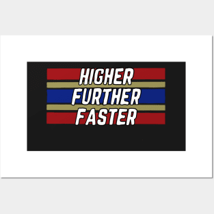 Higher Further Faster Posters and Art